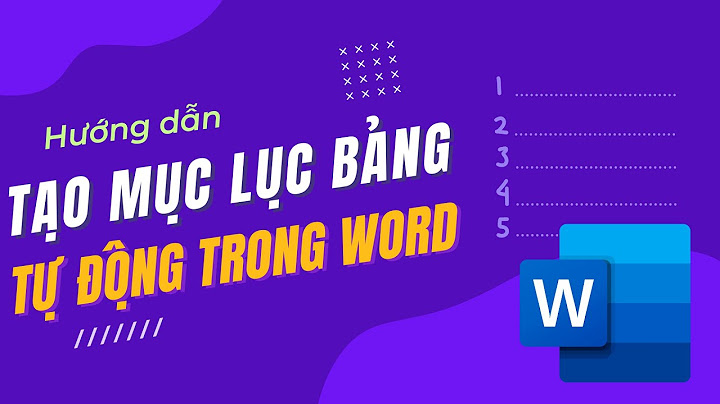 Hướng dẫn tạo mục lục bảng biểu trong word 2007 năm 2024