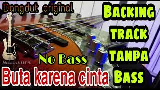 Backing track Buta Karena Cinta mansyur s tanpa Bass