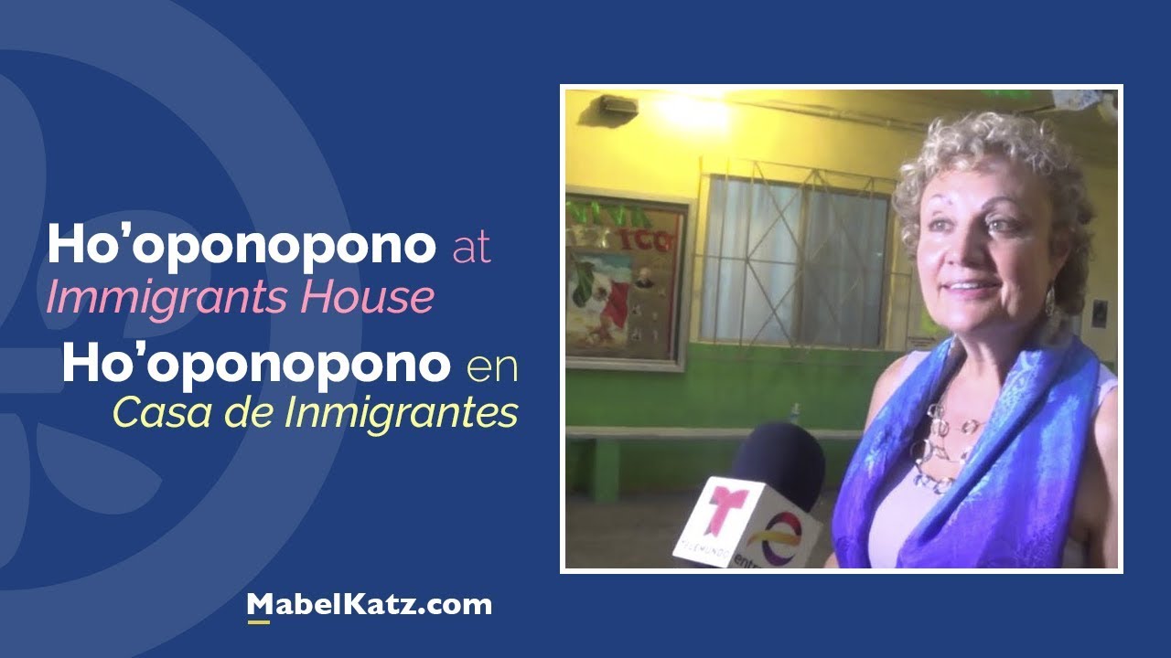 Mabel Katz at Immigrants House / Mabel en Casa de de Inmigrantes · México 2015 ho'oponopono money