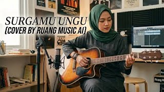 Surgamu – Ungu | Emotional Cover by Ruang Music AI (Nostalgia music religi)
