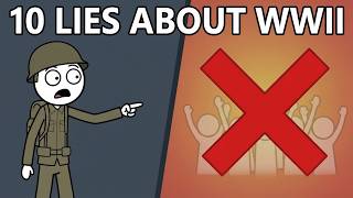 The Biggest Lies About World War II  That Everyone Believes