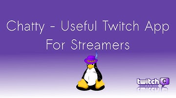 Chatty - Useful Twitch App For Streamers
