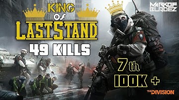 The Division 1.7.1 KING of LASTSTAND 7th 100 k gameplay 49 kills 0 deaths! HATERS Get triggered