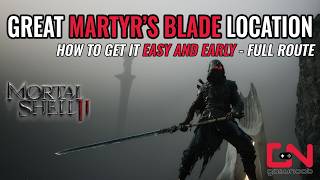 Get Mortal Shell 2 Great Martyr's Blade Weapon Easy and as Early as Level 5 - Full Route