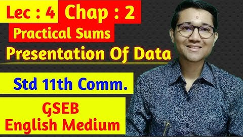 Std 11th - statistics chp 2 - Presentation of data | Lec 4 | GSEB | English medium |