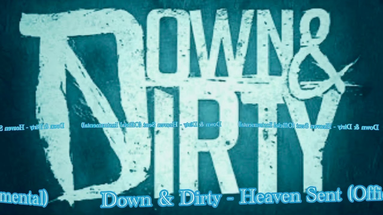Down & Dirty - Heaven Sent (Official Instrumental)