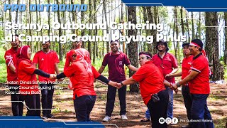 Serunya Outbound Gathering Dinas Sapras di Payung Pinus Camping Ground