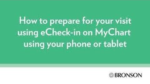 eCheck-in on Bronson MyChart Using Your Smartphone or Tablet