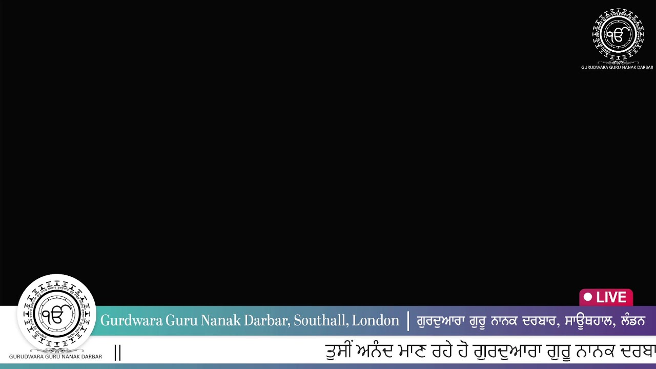LIVE - Gurdwara Guru Nanak Darbar Southall