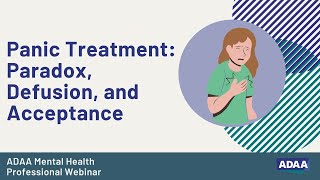 Panic Treatment: Paradox, Defusion, and Acceptance | Mental Health Professional Webinar