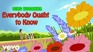 Sing Hosanna - Everybody Ought to Know