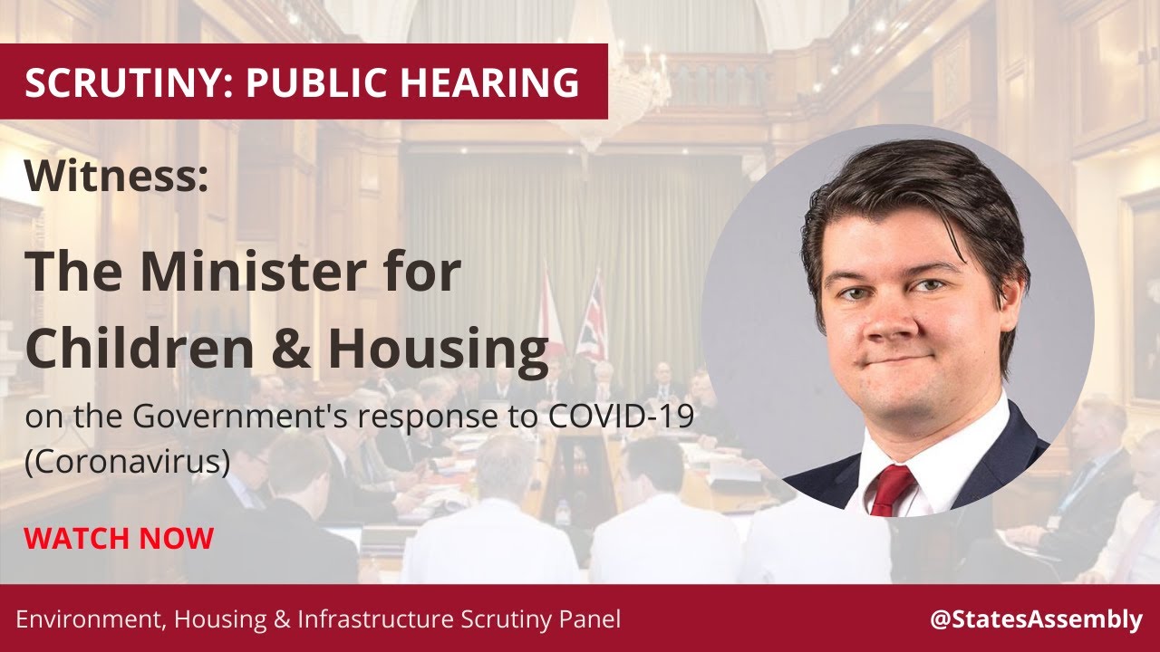 EH&I Scrutiny Panel Public Hearing with the Minister for Children & Housing 04.06.2020