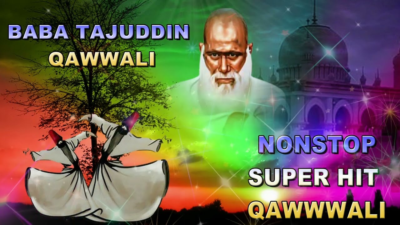 Baba Tajuddin Nonstop Qawwaliya - बाबा ताजुद्दीन सुपरहिट कव्वाली - नॉनस्टॉप क़व्वाली बाबा ताजुद्दीन