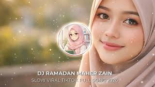 Download Lagu DJ RAMADAN MAHER ZAIN SLOW VIRAL TIKTOK FULL SONG 2026 MP3