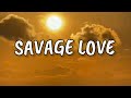 Jawsh 685 x Jason Derulo - Savage Love (Laxed - Siren Beat) [Lyrics]