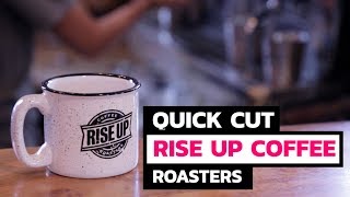 Rise Up Coffee Roasters - Coffee Quick Cut