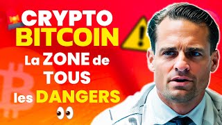 CRYPTO BITCOIN la ZONE de TOUS les DANGERS 😱