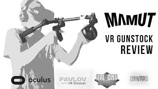 Perfect aim in VR?! | 'Mamut' Gunstock Review | OCULUS RIFT | ONWARD - PAVLOV - ARIZONA SUNSHINE