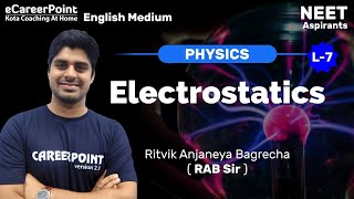Electrostatics Lecture- 7 | Physics | XII Students | NEET |  RAB Sir |  eCareerPoint English