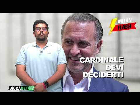 Video Milan Flash - Cardinale è di fronte ad un bivio, deve decidersi