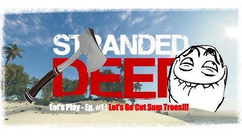 Stranded Deep - Let