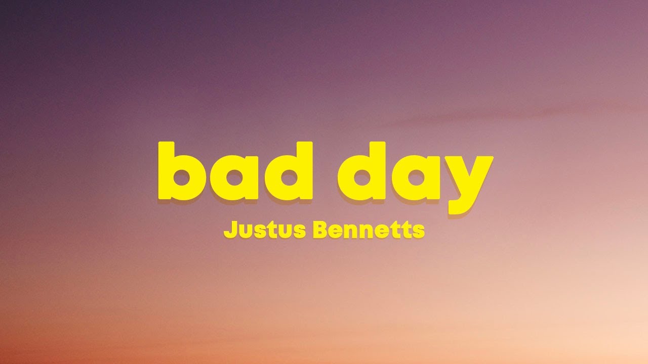 Justus Bad Day (Lyrics) YouTube