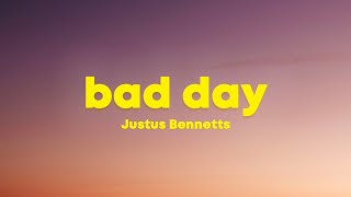 Justus Bennetts - Bad Day (Lyrics)