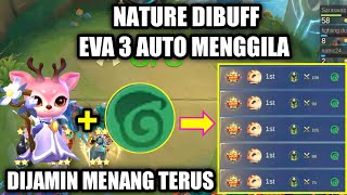 NATURE SPIRIT DIBUFF EVA 3 AUTO MENGGILA BOSS||DIJAMIN MENANG TERUS||MAGIC CHESS UPDATE TERBARU