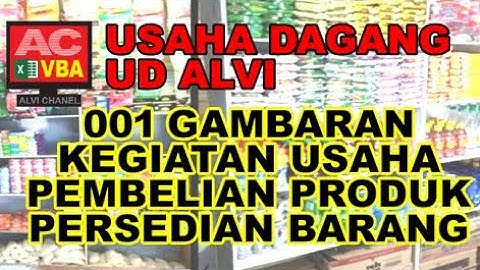 001 Pembuatan Aplikasi Usaha Dagang VBA Excel - Gambaran Kegiatan Usaha Pembelian di Jual Kembali