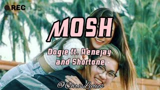 MOSH (Lyrics) - Dogie ft. Renejay and Shortone