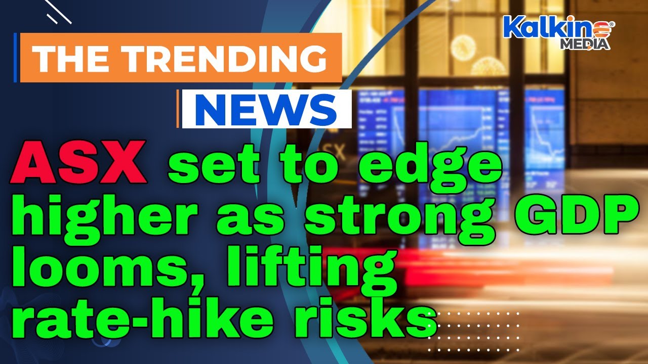 Индекс ASX готов к росту на фоне прогнозируемого сильного ВВП и повышения рисков повышения ставок