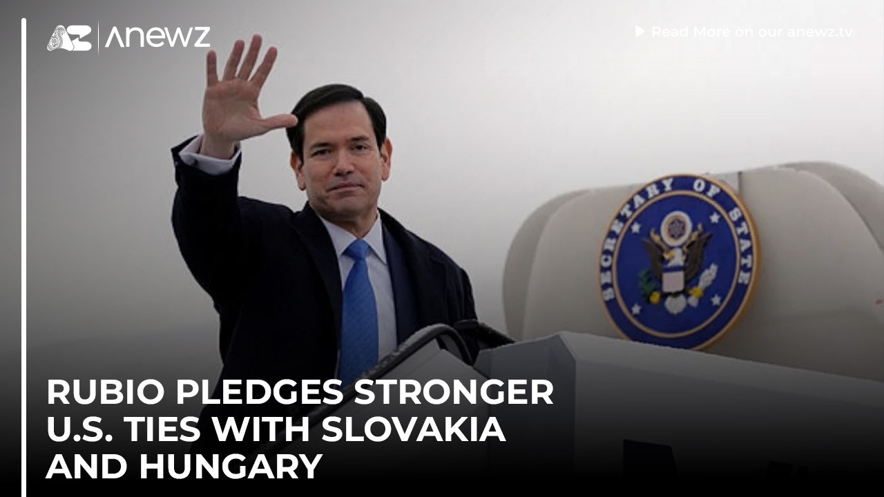 Rubio pledges stronger U.S. ties with Slovakia and Hungary