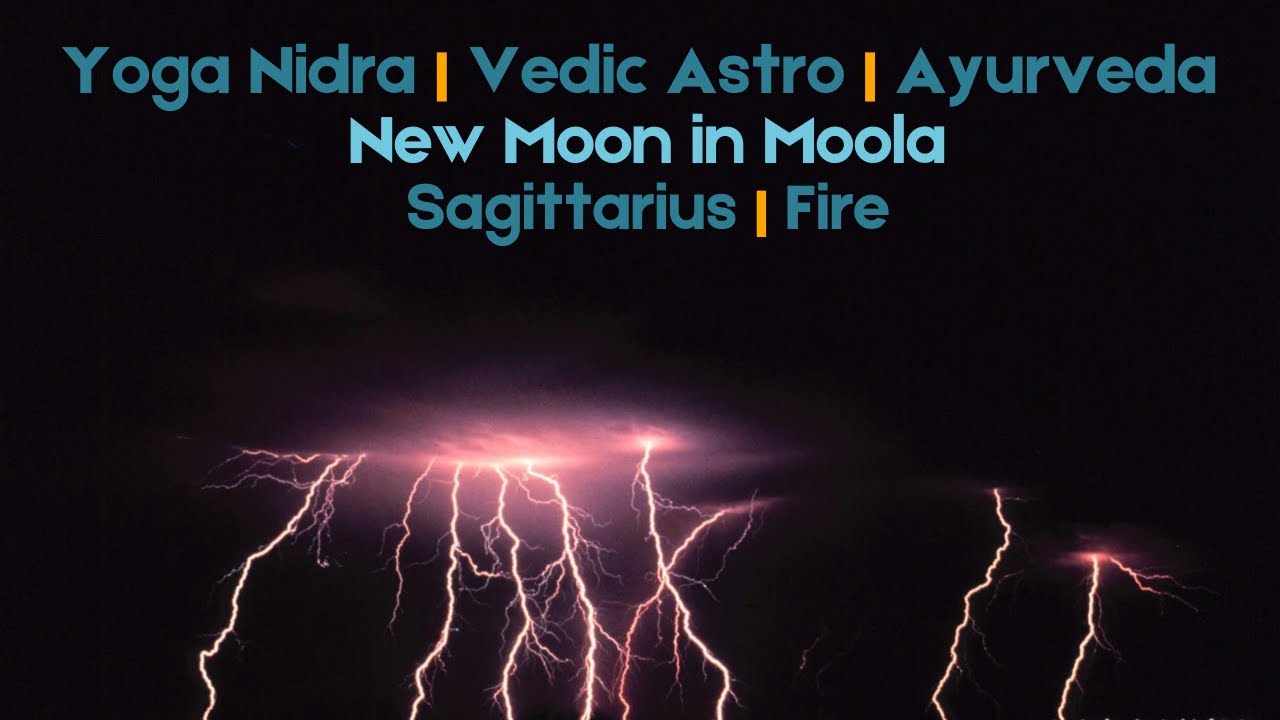 🇬🇧 New Moon in Moola Yoga Nidra Meditation | Sag | Fire | Dec 19 2025 | Vedic Astrology & Ayurveda