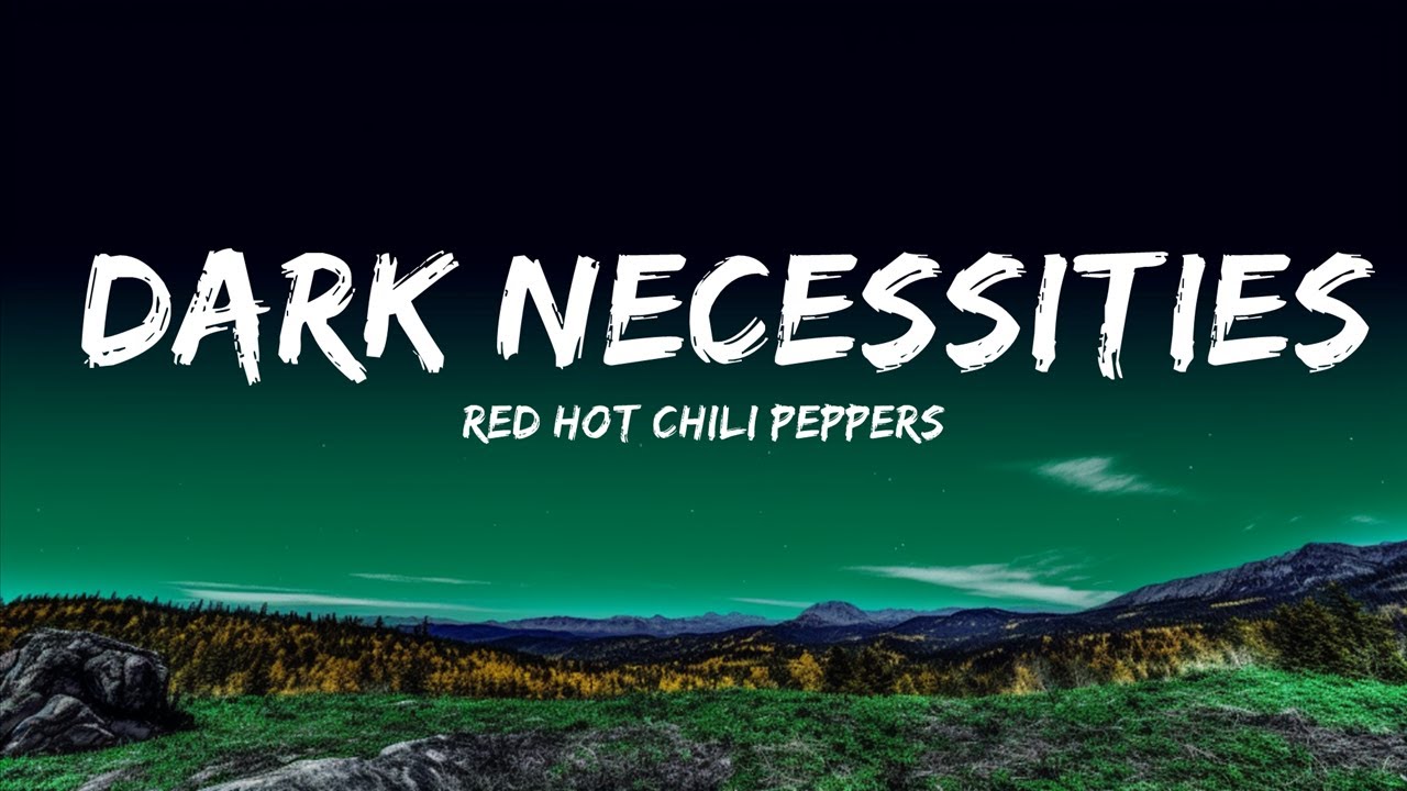 Red Hot Chili Peppers Dark Necessities (Lyrics) 25 MIN YouTube