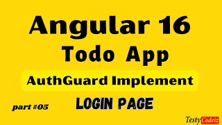 Angular 16 Todo Application from scratch | Angular Authguard implementation for Login Page