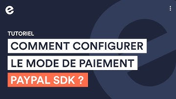 Comment configurer le mode de paiement PayPal SDK l Tutoriels E-monsite
