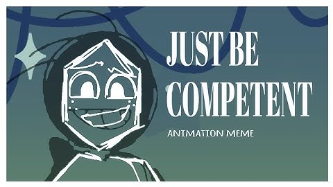 JUST BE COMPETENT | deltarune animation meme | battat/mike