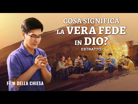 Video: Cosa Dà La Fede In Dio A Una Persona?