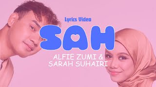 Sarah Suhairi & Alfie Zumi - SAH (Special LYRIC VIDEO ver)