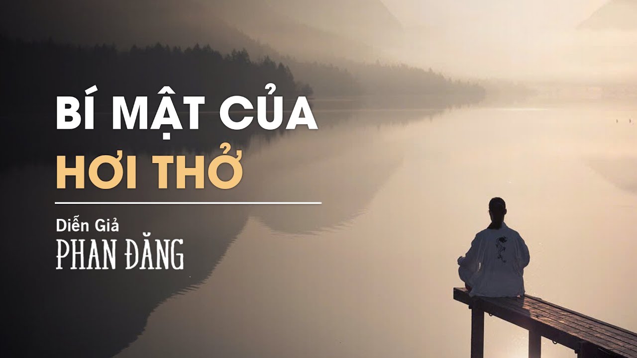 Outline Video Bí mật của hơi thở | Diễn Giả Phan Đăng
