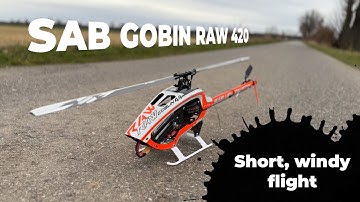 SAB Goblin RAW 420 // A short, windy flight
