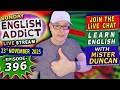 English Addict Episode 396 -🔴LIVE STREAM / SUNDAY 23rd NOVEMBER 2025 / Listen, Chat &amp; Learn English