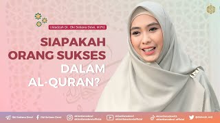 SIAPAKAH ORANG SUKSES DALAM AL-QURAN? | Dr. Oki Setiana Dewi, M. Pd