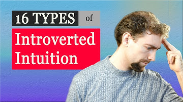 16 Personalities - Using Introverted Intuition