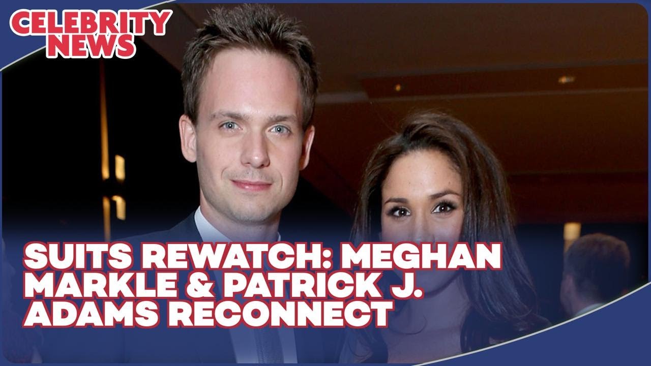 Meghan Markle & Patrick J. Adams Reconnect on Suits Rewatch Podcast