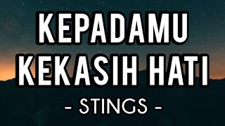 Kepadamu Kekasih Hati - Stings (Lirik)