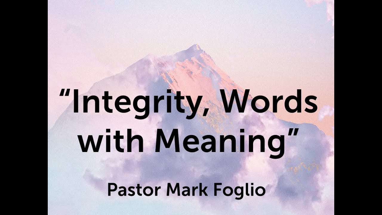 "Integrity, Words with Meaning"
