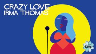 Crazy Love (Instant Love) - Irma Thomas
