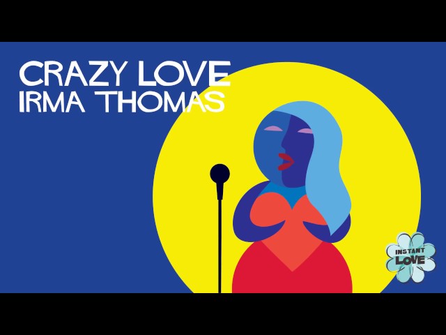 Irma Thomas - Crazy Love