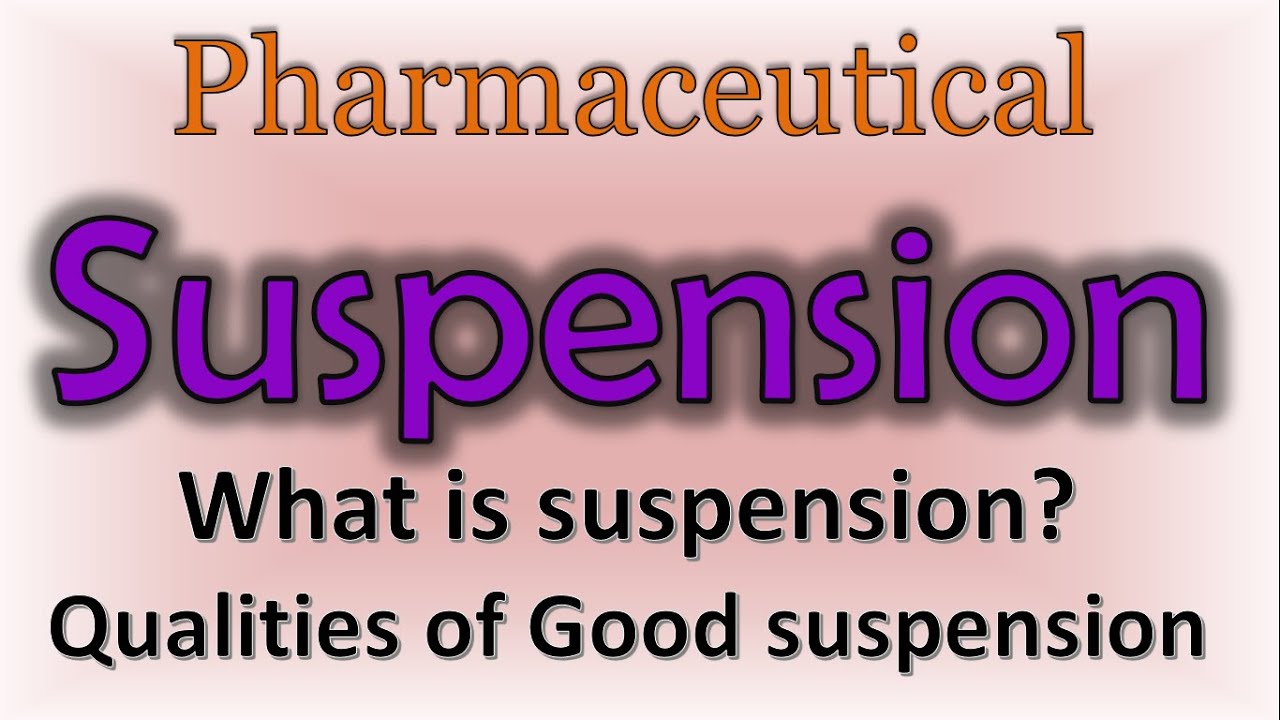 Suspension Qualities of good suspension Pharmaceutics YouTube